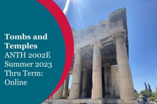 white text: :tombs and temples ANTH 2002E Summer 2023 Thru term online" on top of temple photo