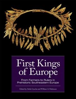 First Kings of Europe: From Farmers to Rulers in Prehistoric Southeast Europe, edited by Attila Gyucha and William A Parkinson, in white text over purple block, solid black background and golden necklace
