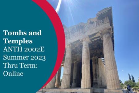 white text: :tombs and temples ANTH 2002E Summer 2023 Thru term online" on top of temple photo