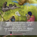 Stop by Friday, September 9th from 1-3 pm at the Anthropology Main Office (250 Baldwin Hall) to view our undergraduate and graduate galleries, vote for this year's winners, and enjoy sweet treats and refreshments!